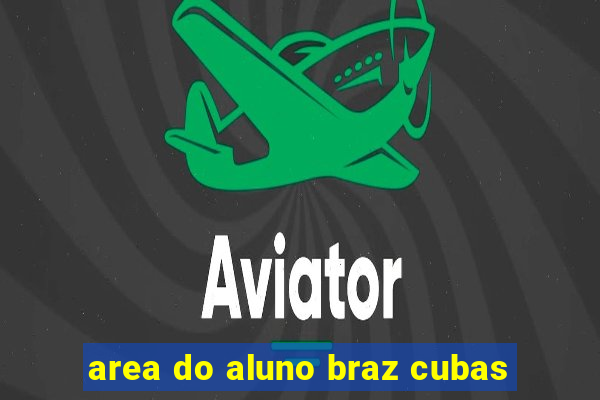 area do aluno braz cubas